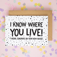I Know Where You Live, Funny New Home Card, Moving House