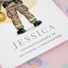 a firefighter in uniform, with the text "JESSICA CONGRATULATIONS ON BECOMING A FIREFIGHTER!"