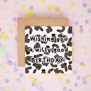 Wishing You a Willy Good Birthday Card #788