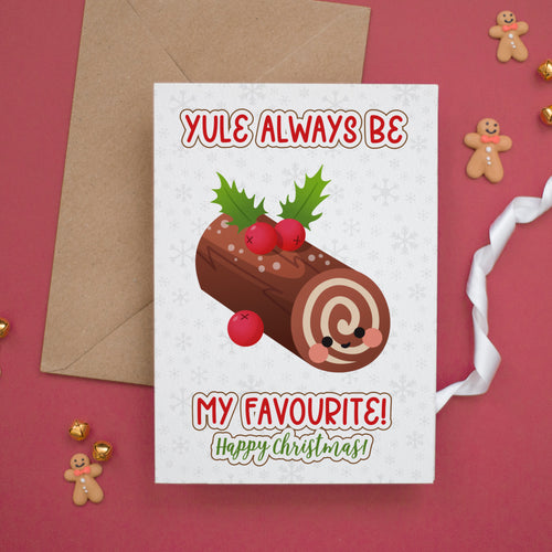 Yule Always Be My Favourite Christmas Card