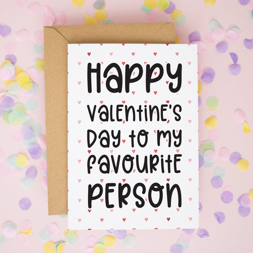 Happy Valentine's Day To My Favourite Person Card
