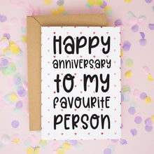Happy Anniversary To My Favourite Person Card