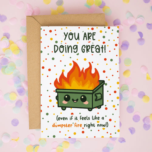 Funny Encouragement Card – You’re Doing Great Dumpster Fire
