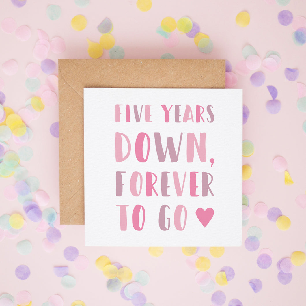 5 Years Down, Forever To Go, Anniversary Cards #380