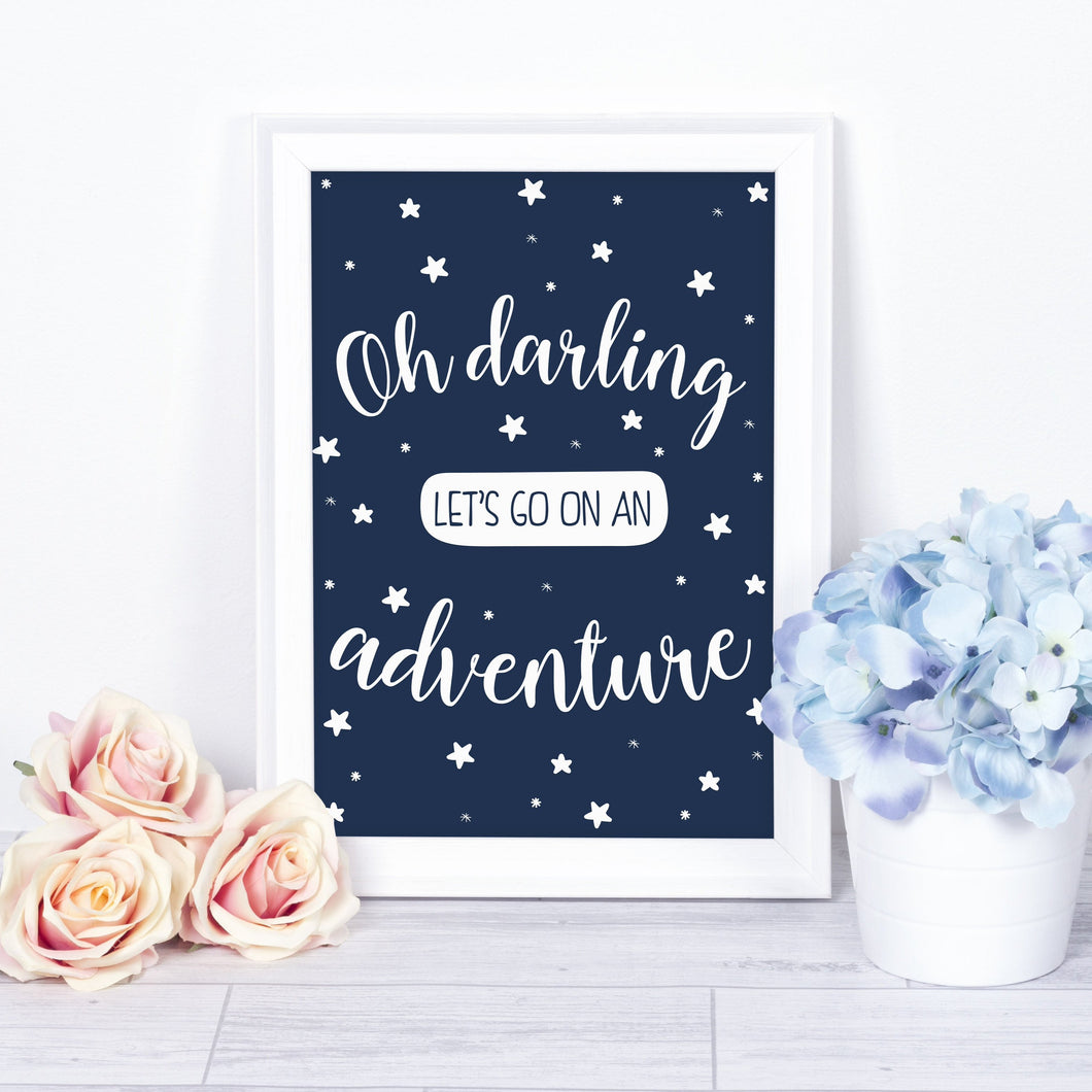 Oh Darling, Let's Go on an Adventure Print #006