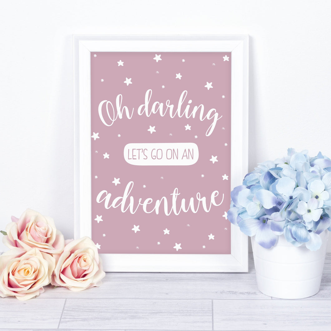 Oh Darling, Let's Go on an Adventure Print #007